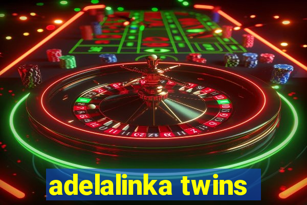 adelalinka twins